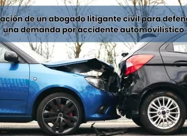 Contratación de un abogado litigante civil para defenderlo en una demanda por accidente automovilístico