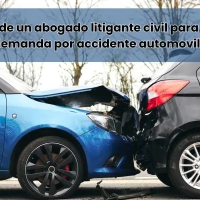 Contratación de un abogado litigante civil para defenderlo en una demanda por accidente automovilístico