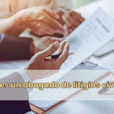 ¿Qué es un abogado de litigios civiles?